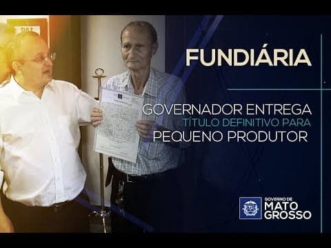 Governador de MT entrega título definitivo para pequeno produtor