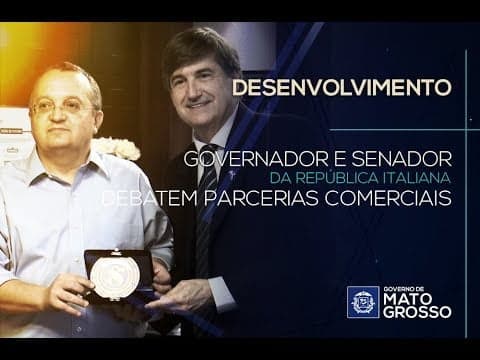 Governador de MT e senador da República Italiana debatem parcerias comerciais