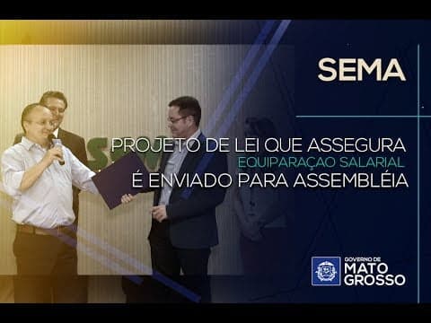 SEMA Projeto de lei que assegura equiparação salarial é enviado para Assembléia
