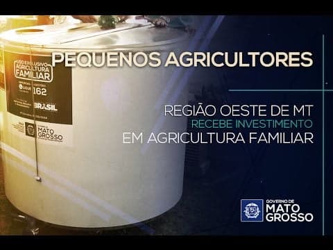 Pequenos Agricultores da Região Oeste de MT recebe investimento em Agricultura Familiar