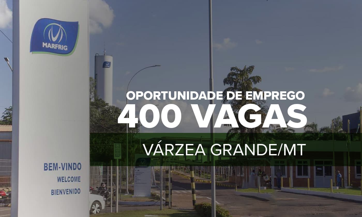Oportunidade: MARFRIG abre 400 vagas em Várzea Grande/MT