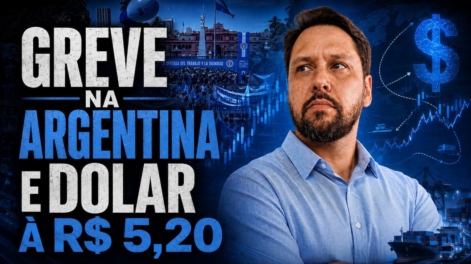 Ameaça de greve na Argentina e o Dólar a R$ 5,20; O xadrez logístico que movimenta essa quinta-feira