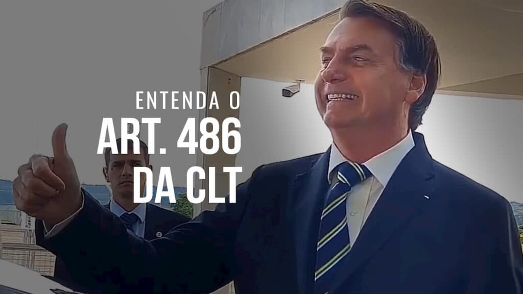 Especialista esclarece todos os detalhes do artigo 486 da CLT citado por Bolsonaro